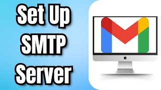 How to Set Up SMTP Server in GMAIL [upl. by Renny]