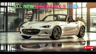 2025 AllNew Mazda MX5 The Iconic Roadster Gets a Turbocharged Twist [upl. by Valentijn53]