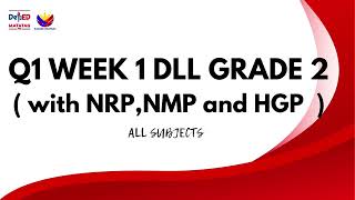 Q1 WEEK 1 GRADE 2 DLL  with NRP NMP and HGP  all subjects [upl. by Cigam]