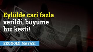 Eylülde Cari Fazla Verildi Büyüme Hız Kesti  Ekonomi Masası [upl. by Mayrim377]