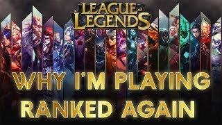 Why Im Playing Ranked Again [upl. by Dickinson]