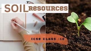 SOIL RESOURCES ICSE  CLASS10  SOIL  Geography [upl. by Fawcette446]