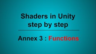 Shaders in Unity Annex 3  Functions [upl. by Shue]