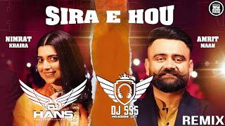 Sira E Hou Remix  Dj Hans x DJ SSS  Amrit Mann  Nimrat Khaira  New Punjabi Songs 2021 [upl. by Auhsuoj705]