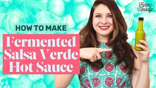 How to Make Fermented Salsa Verde Hot Sauce with Tomatillos amp Serrano Peppers [upl. by Filahk]