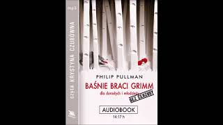 Phillip Pullman quotBaśnie braci Grimm dla dorosłych i młodzieży Bez cenzuryquot audiobook [upl. by Lotti]