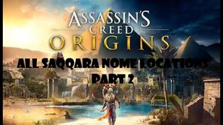 ALL SAQQARA NOME LOCATIONS  Part 2  Tombs  Assassins Creed Origins [upl. by Arrekahs]