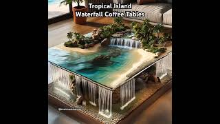 Tropical Island Waterfall Coffee Tables [upl. by Tekla]