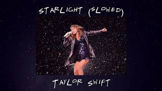 slowed Starlight • Taylor Swift [upl. by Eniluqaj]