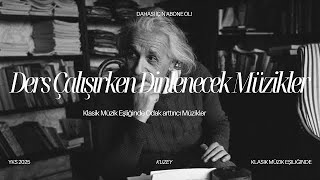 Ders Çalışırken Dinlenecek Klasik Müzik  Odaklanma Artırıcı Müzik Eşliğinde [upl. by Madanhoj]