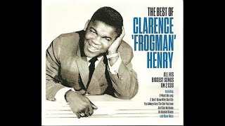 Clarence quotFrogmanquot Henry  I Dont Know Why But I Do  1960 [upl. by Akisej]