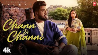 Chann Di Channi Official Video  Balraj Sruishty Mann  Singh J  Latest Punjabi Songs 2022 [upl. by Tapes869]