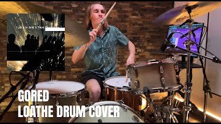 quotGoredquot  Loathe Drum Cover [upl. by Neeruam]