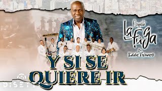 Orquesta La Fuga  Y Si Se Quiere Ir  Salsa Romántica Con Letra [upl. by Earehc]