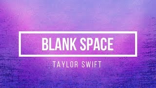 Taylor Swift  Blank Space Lyrics [upl. by Amalburga]