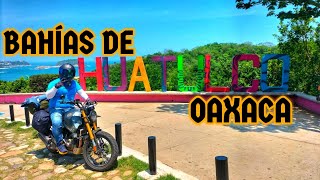 BAHIAS de HUATULCO OAXACA en moto 🏍️ [upl. by Jannel]