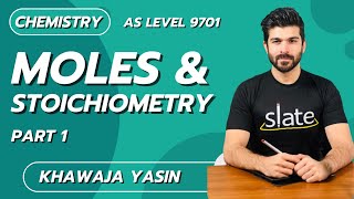 Moles amp Stoichiometry  Part 1  AS Level  Chemistry  Khawaja Yasin  SLATE [upl. by Aronel]