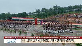 KHLEM SALIA ÏA U SLAP SHONGKUN KA PASSING OUT PARADE KI PULIT HA APTC SOHPIAN [upl. by Annaegroeg]