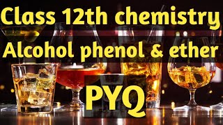 Mastering Alcohols Phenols and Ethers  Class 12 Chemistry  Previous Year Questions PYQ Solved [upl. by Eleik]