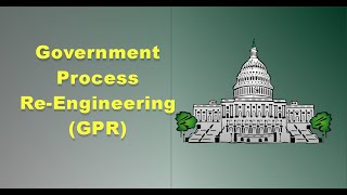 L 5 Government Process Reengineering GPR in EGovernance  Enhancing Efficiency and Transparency [upl. by Suired]