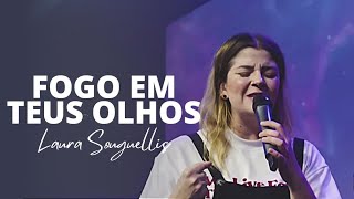 Fogo Em Teus Olhos  Laura Souguellis Louvor IIR [upl. by Ikcin]