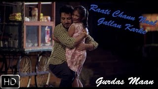 Raati Chann Naal Gallan Karkey  Gurdas Maan  Official Music Video [upl. by Finny]