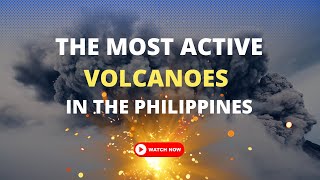 The Most Active Volcanoes in the Philippines [upl. by Norret]