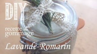 Diy Tuto Recette de Gommage LavandeRomarin [upl. by Ellinehc]