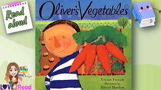 OLIVERS VEGETABLES  Healthy Eating Story  Read aloud storyoftheweek [upl. by Anas361]