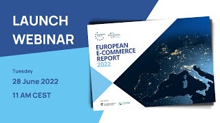 2022 European Ecommerce Report Launch Webinar  28 June 2022 [upl. by Nwahsed644]