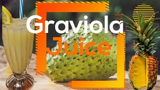 Graviola Soursop Juicing Recipe CancerFighting amp Energizing  Best Fruits Juice for our Health [upl. by Hime]