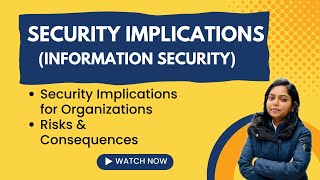 Security Implications for Organizations  Information Security  Kanika Sharma [upl. by Sitoiganap]