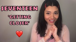 SEVENTEEN세븐틴  숨이 차 Getting Closer MV REACTION [upl. by Alejandrina]