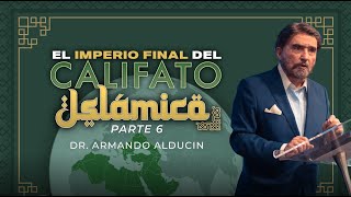 El Imperio Final del Califato Islámico  Parte 6  Dr Armando Alducin [upl. by Werby]