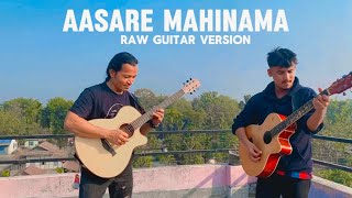 Aasare Mahinama असारै महिनामा  RAW GUITAR VERSION 2024 [upl. by Sheila]