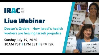 IRAC Webinar  Doctors Orders How Israels health workers are healing Israeli prejudice [upl. by Nyrol]