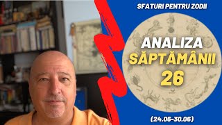 Saptamana 26  Sfaturi pentru zodii  Psihonumerologie [upl. by Blumenthal]