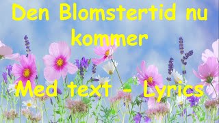 Den blomstertid nu kommer  med text lyrics [upl. by Nnylkoorb952]