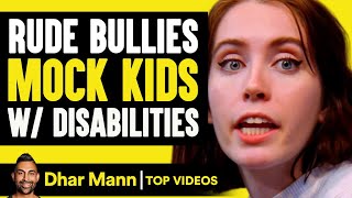 Rude Bullies MOCK Kids W Disabilities  Dhar Mann [upl. by Dawn]