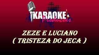 ZEZE DI CAMARGO E LUCIANO  TRISTEZA DO JECA  KARAOKE [upl. by Orvah]