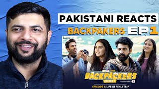 Pakistani Reacts To  Backpackers S2  EP 1  Life Ki Pehli Trip [upl. by Ardiek736]