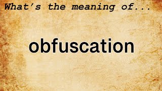 Obfuscation Meaning  Definition of Obfuscation [upl. by Artenal140]