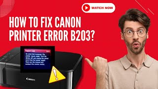 How to Fix Canon Printer Error B203  Printer Tales [upl. by Ylus698]