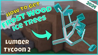 How To Get FROST WOOD Quick And Easy In LUMBER TYCOON 2 2024 [upl. by Ehtyde]