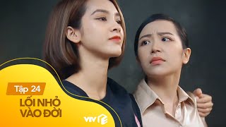 Lối Nhỏ Vào Đời  Tập 24  Hoài gặp nguy hiểm khi có clip chống lại cô Thảo [upl. by Aeikan250]