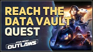 Reach the data vault Star Wars Outlaws [upl. by Rolyks994]