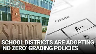 School Districts Are Adopting ‘No Zero’ Grading Policies Here’s Why Critics Are Worried [upl. by Ahsinnek288]