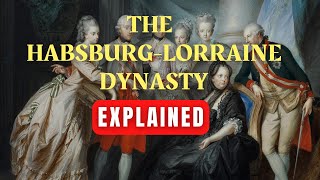 The HabsburgLorraine Dynasty Explained [upl. by Dualc100]