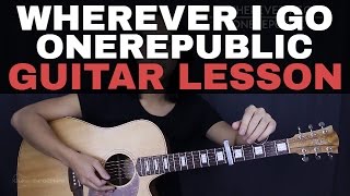 Wherever I Go  OneRepublic Guitar Tutorial Lesson Chords  Acoustic Cover [upl. by Aziul]