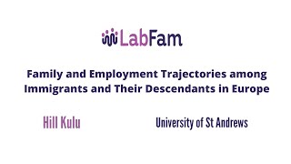 Family and Employment Trajectories among Immigrants and Their Descendants in Europe [upl. by Initirb]